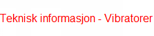 Teknisk informasjon - Vibratorer